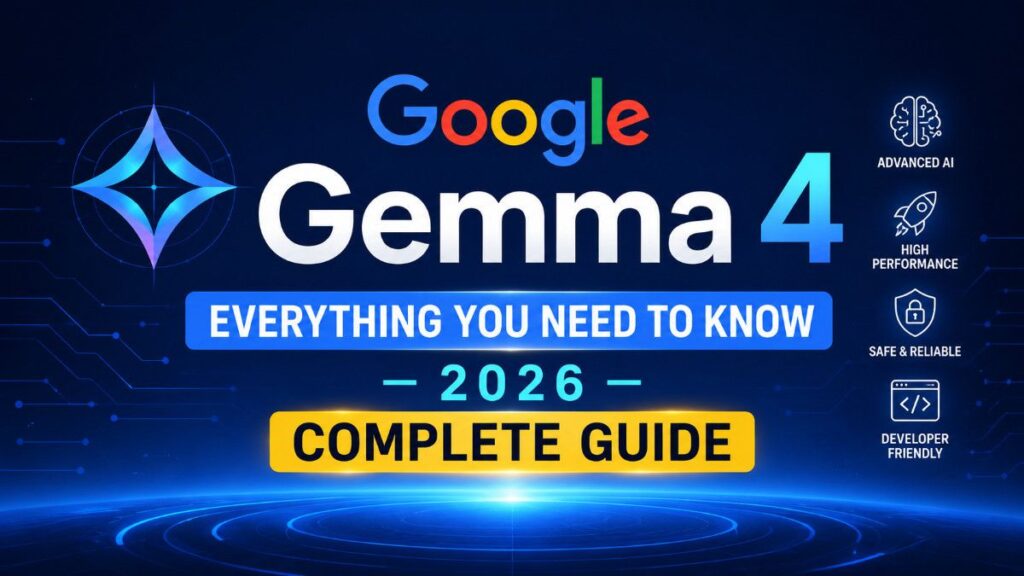 Google Gemma 4 complete guide 2026 thumbnail with futuristic AI design, blue neon background, Google branding, and advanced AI technology